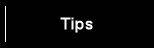 Tips